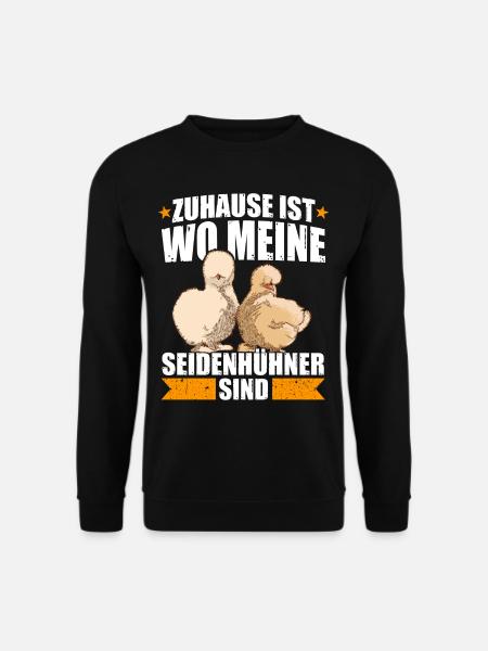 Zuhause ist wo meine Seidenhühner sind Seidenhuhn - Unisex Pullover - Schwarz