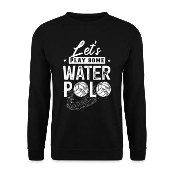 Lass Uns Wasserball Spielen Wasserballspieler Team - Unisex Pullover - Schwarz - Vorne - Alina (178cm) & Michal (187cm)