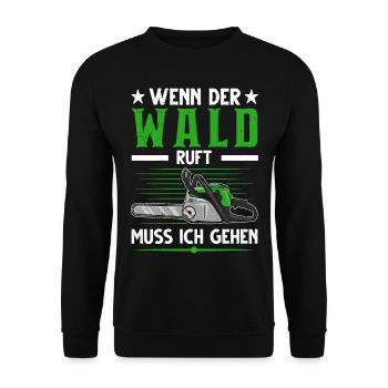 Wenn der Wald ruft Muss ich gehen Baumfäller - Unisex Pullover - Schwarz - Vorne - Alina (178cm) & Michal (187cm)