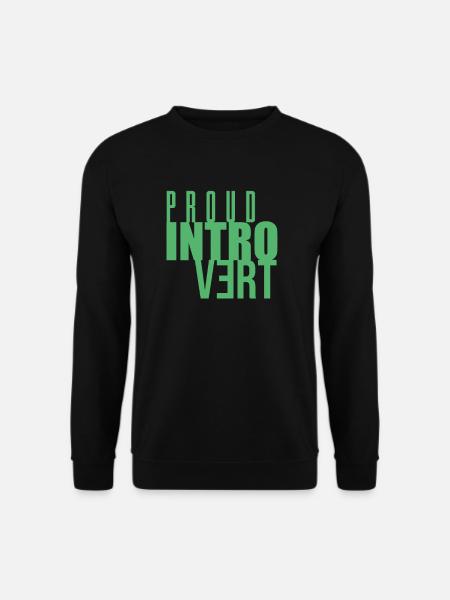 Proud Introvert Shy Introvert - Unisex Sweatshirt - black