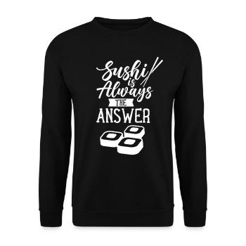 Sushi Ist Immer Die Antwort Japan Essen Japanisch - Unisex Pullover - Schwarz - Vorne - Alina (178cm) & Michal (187cm)