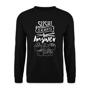 Sushi Ist Immer Die Antwort Japanisch Essen Japan - Unisex Pullover - Schwarz - Vorne - Alina (178cm) & Michal (187cm)