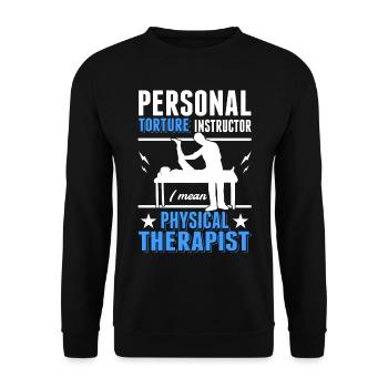 Personal Torture Instructor Physiotherapist Physio - Unisex Sweatshirt - black - Front - Alina (178cm) & Michal (187cm)
