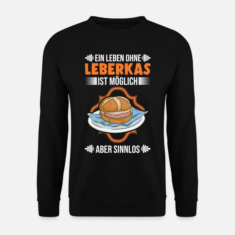 Ein Leben ohne Leberkas ist möglich Aber sinnlos - Unisex Pullover - Schwarz
