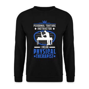 Personal Torture Instructor Physiotherapist Physio - Unisex Sweatshirt - black - Front - Alina (178cm) & Michal (187cm)