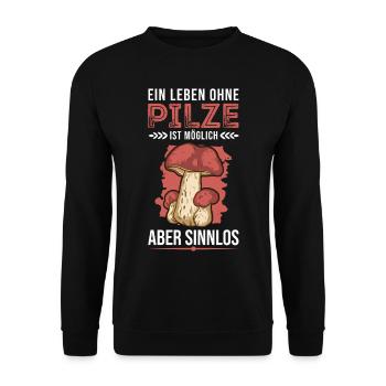 Ein Leben ohne Pilze ist möglich Aber sinnlos - Unisex Pullover - Schwarz - Vorne - Alina (178cm) & Michal (187cm)