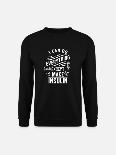 Ich Kann Alles Machen Außer Insulin Herstellen - Unisex Pullover - Schwarz