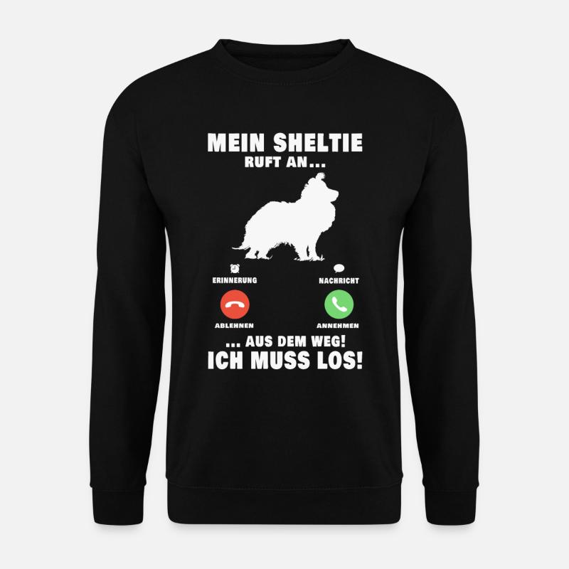 Mein Shetland Sheepdog ruft an Sheltie - Unisex Pullover - Schwarz