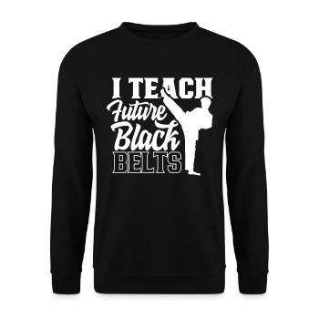 I teach Future Black Belt Fighters - Unisex Sweatshirt - black - Front - Alina (178cm) & Michal (187cm)