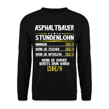 Asphaltbauer Stundenlohn Straßenbauer Spruch Asph - Unisex Pullover - Schwarz - Vorne - Alina (178cm) & Michal (187cm)