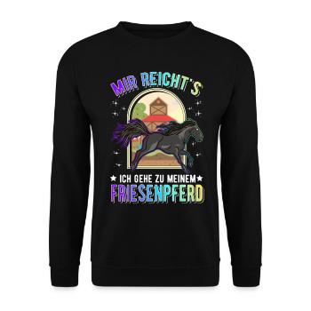 Mir reicht's Ich gehe zu meinem Friesenpferd - Unisex Pullover - Schwarz - Vorne - Alina (178cm) & Michal (187cm)