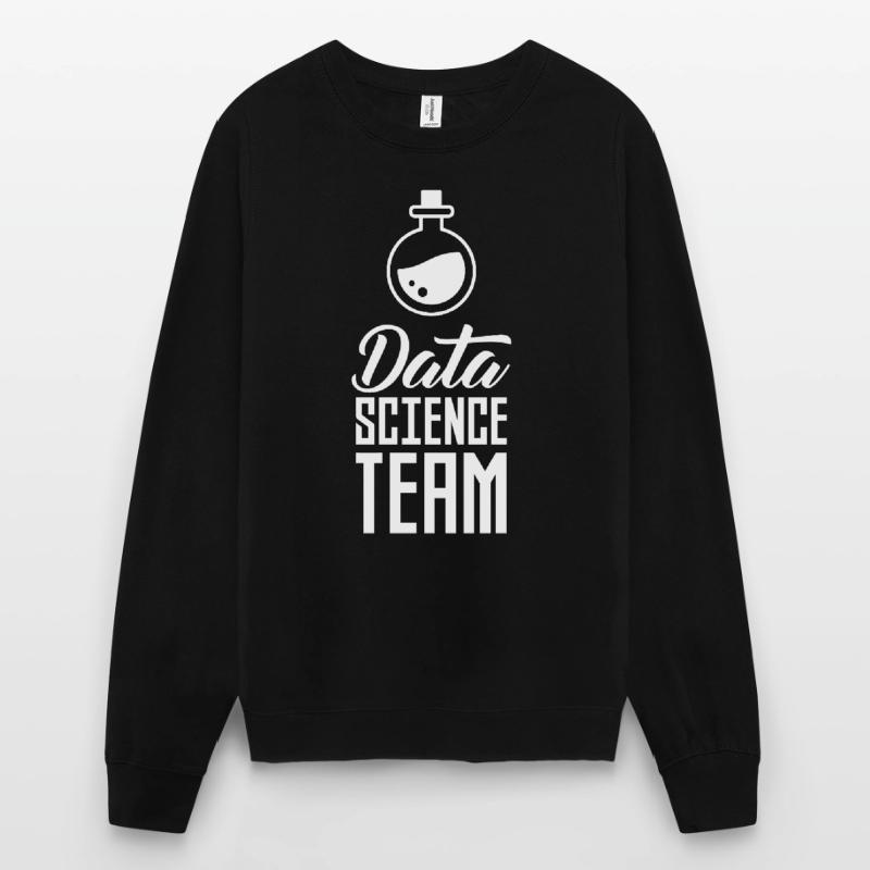 Team Data Science Data Scientist Data Unisex Sweatshirt