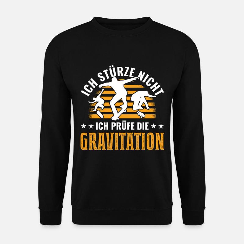 Ich stürze nicht Ich prüfe die Gravitation Skater - Unisex Pullover - Schwarz