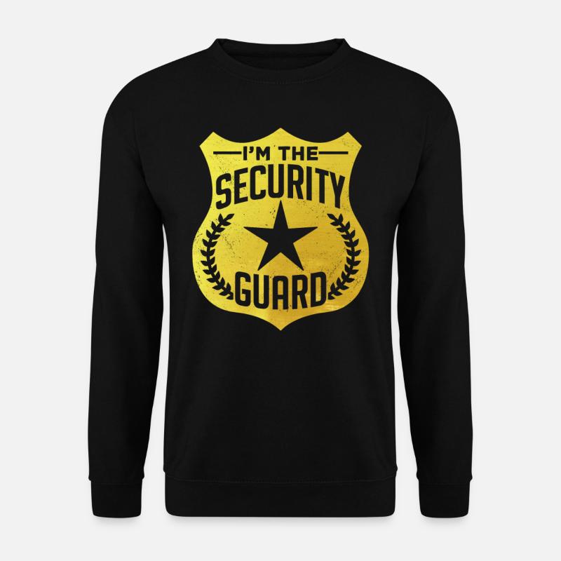 Je suis l’agent de sécurité de sécurité - Sweat-shirt Unisexe - noir