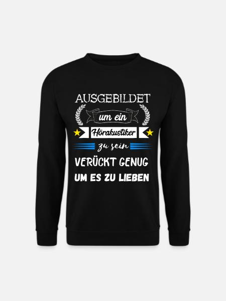 Hörakustiker Ausbildung Audiologe Hörgeräte Akusti - Unisex Pullover - Schwarz