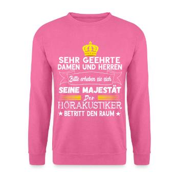 Hörakustiker Majestät Hörgeräteakustiker Hörgeräte - Unisex Pullover - Pink - Vorne