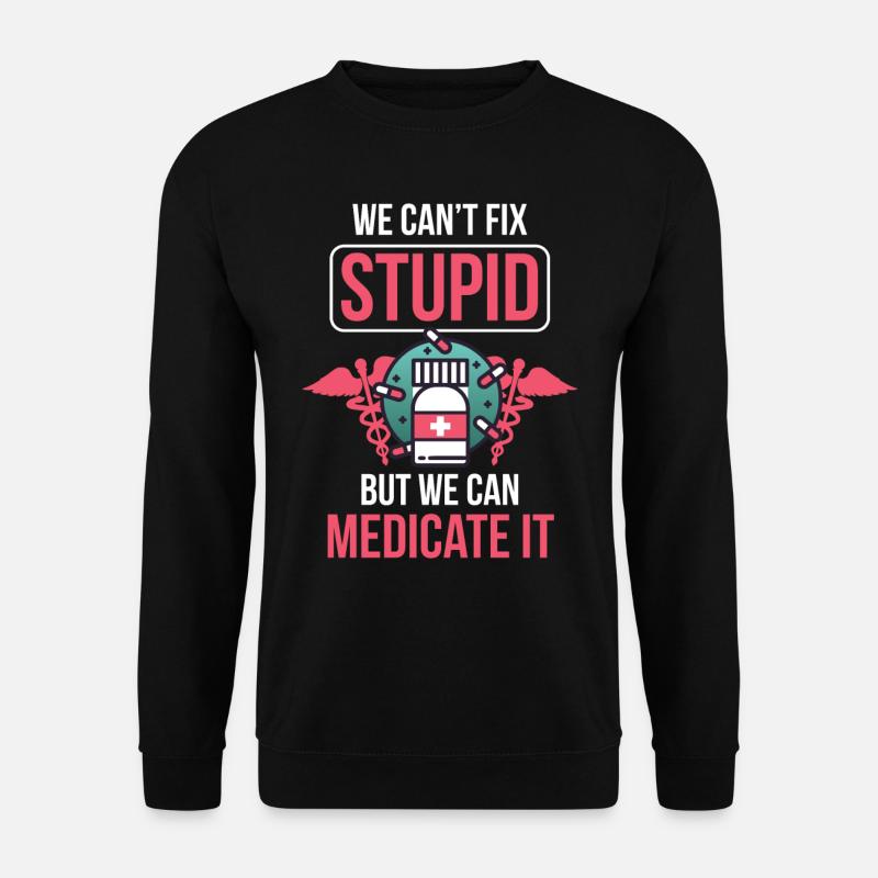 Pharmacist Profession Pharmacist Pharmacy Pharmacy - Unisex Sweatshirt - black
