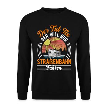 Der tut nix Der will nur Straßenbahn fahren - Unisex Pullover - Schwarz - Vorne - Alina (178cm) & Michal (187cm)