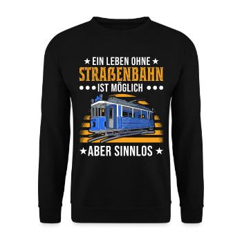 Straßenbahnfahrer Spruch Straßenbahn Tram - Unisex Pullover - Schwarz - Vorne - Alina (178cm) & Michal (187cm)
