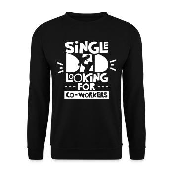 Single Dad Addiction Work Colleagues Single Parent - Unisex Sweatshirt - black - Front - Alina (178cm) & Michal (187cm)