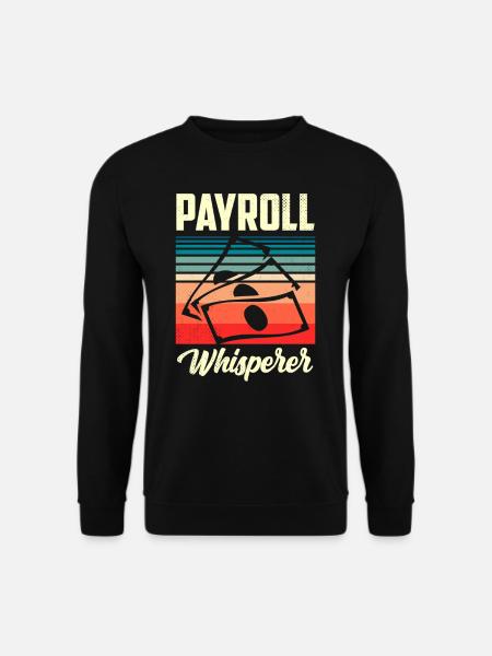 Payroll Whisperer Human Resources HR - Unisex Sweatshirt - black