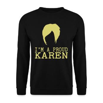 I Am A Proud Karen Meme Funny Karens - Unisex Sweatshirt - black - Front - Alina (178cm) & Michal (187cm)