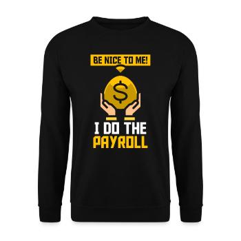 Soyez gentil avec moi je fais la paie - Sweat-shirt Unisexe - noir - Devant - Alina (178cm) & Michal (187cm)