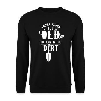 Tu n’es jamais trop vieux pour jouer dans la terre grand-mère - Sweat-shirt Unisexe - noir - Devant - Alina (178cm) & Michal (187cm)