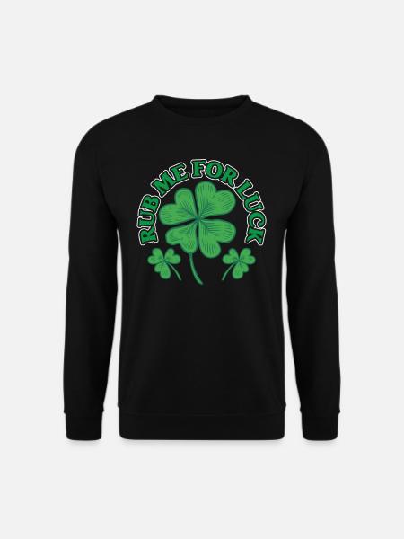 Rub Me for Happiness Irlande Irlandais Irlandais Irlandais - Sweat-shirt Unisexe - noir