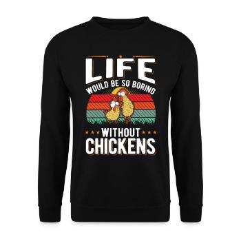 La vie serait si ennuyeuse sans Chickens Hühner - Sweat-shirt Unisexe - noir - Devant - Alina (178cm) & Michal (187cm)