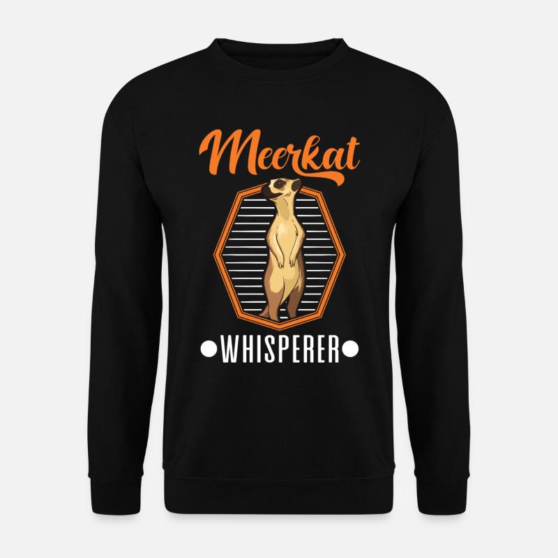 Meerkat Whisperer Erdmännchen Flüsterer - Sweat-shirt Unisexe - noir