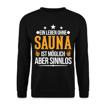 Ein Leben ohne Sauna ist möglich Aber sinnlos - Unisex Pullover - Schwarz - Vorne - Alina (178cm) & Michal (187cm)