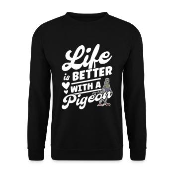 Life is better with a Pigeon Pigeon Pigeon Fancier - Unisex Sweatshirt - black - Front - Alina (178cm) & Michal (187cm)