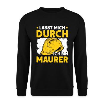Lasst mich durch Ich bin Maurer Maurermeister - Unisex Pullover - Schwarz - Vorne - Alina (178cm) & Michal (187cm)