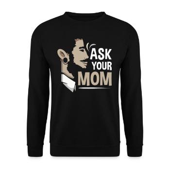 Frag Deine Mutter Vater Vater Tag Papa Papi - Unisex Pullover - Schwarz - Vorne - Alina (178cm) & Michal (187cm)