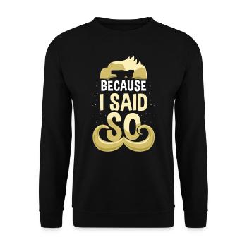 'Cause I say dad dad daddy dad dad day - Unisex Sweatshirt - black - Front - Alina (178cm) & Michal (187cm)