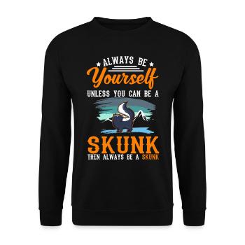 Always be yourself Unless you can be a Skunk - Unisex Pullover - Schwarz - Vorne - Alina (178cm) & Michal (187cm)