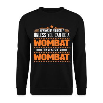 Soyez toujours vous-même à moins que vous ne puissiez être un Wombat - Sweat-shirt Unisexe - noir - Devant - Alina (178cm) & Michal (187cm)