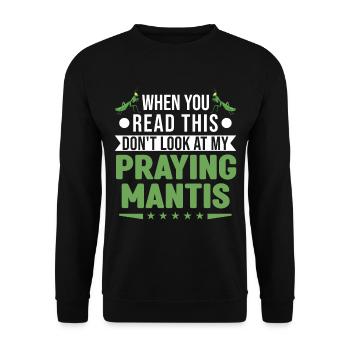 When you Read this Don't look at my Praying Mantis - Unisex Pullover - Schwarz - Vorne - Alina (178cm) & Michal (187cm)
