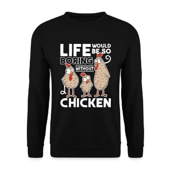 La vie serait si ennuyeuse sans Chickens Hühner - Sweat-shirt Unisexe - noir - Devant - Alina (178cm) & Michal (187cm)