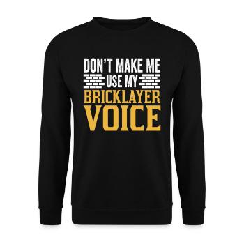 Do Not Force Me To Use My Mason Voice - Unisex Sweatshirt - black - Front - Alina (178cm) & Michal (187cm)