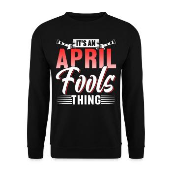 This Is An April Fool's Joke Thing April - Unisex Sweatshirt - black - Front - Alina (178cm) & Michal (187cm)
