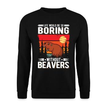 Life would be so boring without Beavers Biber - Unisex Pullover - Schwarz - Vorne - Alina (178cm) & Michal (187cm)