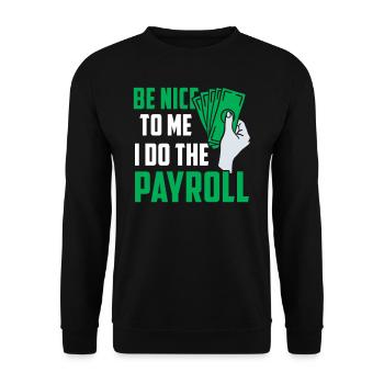 Soyez gentil avec moi je fais la paie - Sweat-shirt Unisexe - noir - Devant - Alina (178cm) & Michal (187cm)