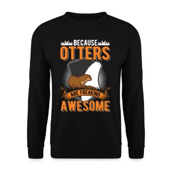 Because Otters are freaking awesome Seeotter - Unisex Pullover - Schwarz - Vorne - Alina (178cm) & Michal (187cm)