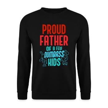 Proud father of a few stupid children Dad - Unisex Sweatshirt - black - Front - Alina (178cm) & Michal (187cm)