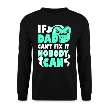 If Dad can't fix it, no one can fix it - Unisex Sweatshirt - black - Front - Alina (178cm) & Michal (187cm)