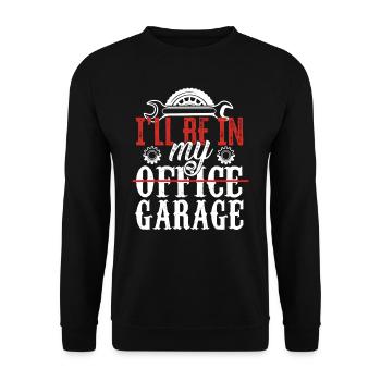 I Will Be In My Office In The Garage Profession - Unisex Sweatshirt - black - Front - Alina (178cm) & Michal (187cm)