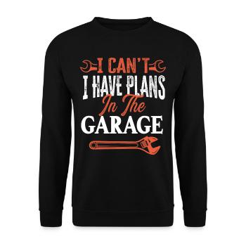 I can't I have plans in the garage profession - Unisex Sweatshirt - black - Front - Alina (178cm) & Michal (187cm)
