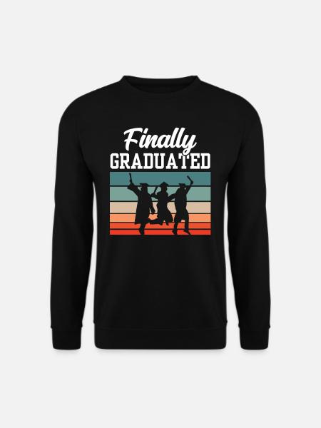 Finally Graduate Graduate Graduated Graduate - Unisex Sweatshirt - black